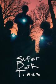 Super Dark Times filmas