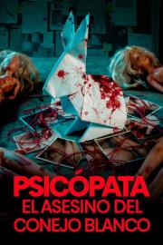 Psicópata: El Asesino del Conejo Blanco filmas