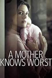 A Mother Knows Worst filmas