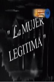 La mujer legítima filmas
