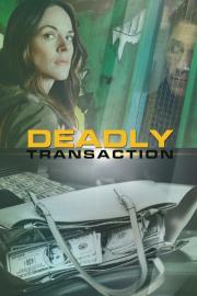 Deadly Transaction filmas
