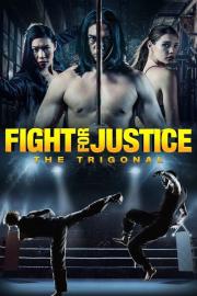 The Trigonal: Fight for Justice filmas