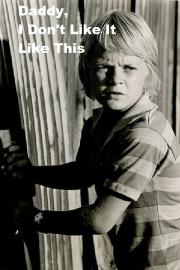 Daddy, I Don't Like It Like This filmas