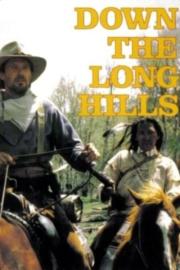 Louis L'Amour's Down the Long Hills filmas