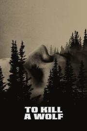 To Kill a Wolf filmas