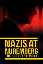 Nazis at Nuremberg: The Lost Testimony filmas