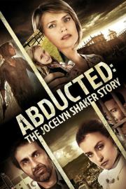 Abducted: The Jocelyn Shaker Story filmas