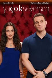 Ya Çok Seversen filmas