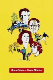 Sometimes a Great Notion filmas