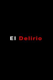 El delirio filmas