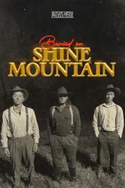 Buried on Shine Mountain filmas