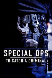 Special Ops: To Catch A Criminal filmas