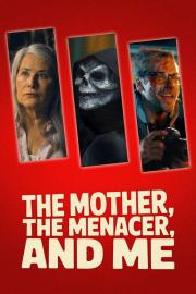 The Mother, the Menacer, and Me filmas