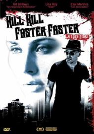 Kill Kill Faster Faster filmas