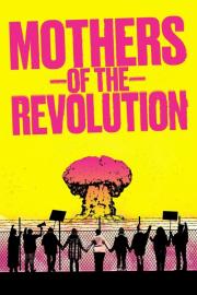 Mothers of the Revolution filmas