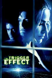 The Trigger Effect filmas
