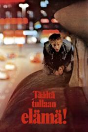 Täältä tullaan, elämä! filmas