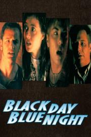 Black Day Blue Night filmas
