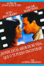 ¿Dónde estás amor de mi vida... que no te puedo encontrar? filmas