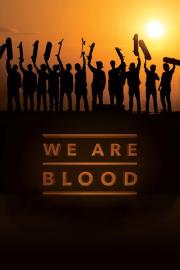 We Are Blood filmas