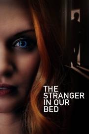 The Stranger in Our Bed filmas