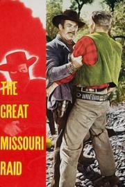 The Great Missouri Raid filmas