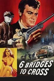 Six Bridges to Cross filmas