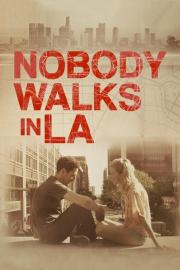 Nobody Walks in L.A. filmas