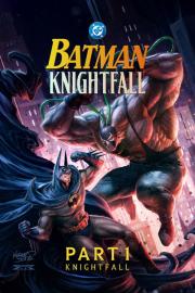 Batman: Knightfall Part 1: Knightfall filmas