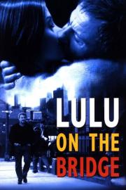 Lulu on the Bridge filmas