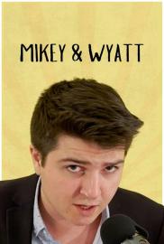 MIKEY & WYATT filmas