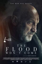 The Flood Won’t Come filmas