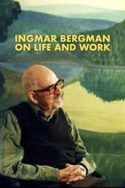 Ingmar Bergman on Life and Work filmas