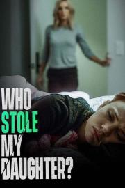 Who Stole My Daughter? filmas
