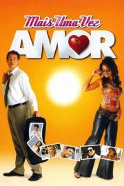 Mais uma Vez Amor filmas