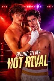 Bound to My Hot Rival filmas