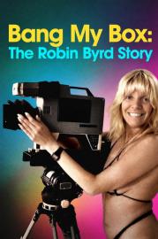 Bang My Box: The Robin Byrd Story filmas