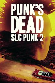 Punk's Dead: SLC Punk 2 filmas