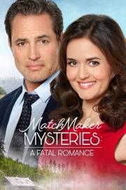 MatchMaker Mysteries: A Fatal Romance filmas