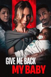 Give Me Back My Baby filmas