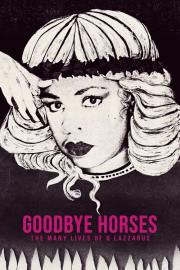 Goodbye Horses: The Many Lives of Q Lazzarus filmas