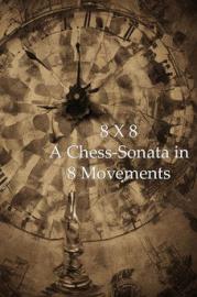 8 x 8: A Chess-Sonata in 8 Movements filmas