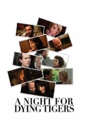 A Night for Dying Tigers filmas