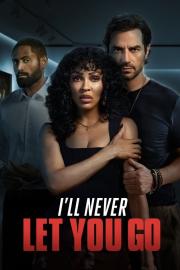 I'll Never Let You Go filmas