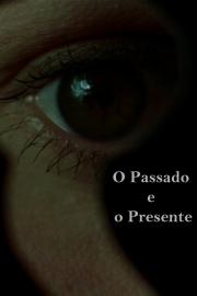 O Passado e o Presente filmas