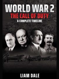 World War 2 - The Call of Duty: A Complete Timeline filmas