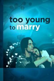 Too Young to Marry filmas