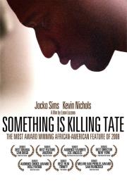 Something Is Killing Tate filmas