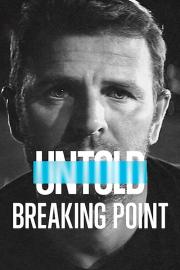 Untold: Breaking Point filmas