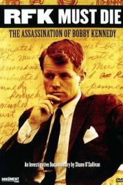 RFK Must Die: The Assassination of Bobby Kennedy filmas